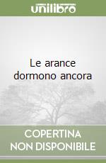 Le arance dormono ancora libro