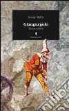 Giangurgolo. Spaccone calabrese libro