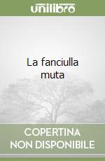 La fanciulla muta libro