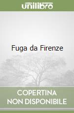 Fuga da Firenze libro