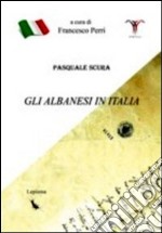 Gli albanesi in Italia. Ediz. multilingue libro