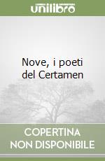 Nove, i poeti del Certamen libro