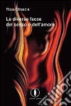 Le diverse facce del sesso e dell'amore libro