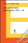 Arte e pacifismo nella guerra 1914-18 libro