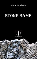 Stone name. Ediz. italiana libro