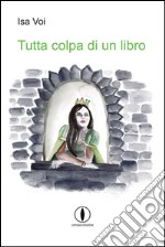 Tutta colpa di un libro libro