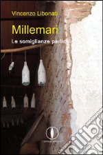 Millemari. Le somiglianze particolari libro