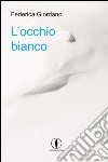 L'occhio bianco libro