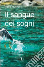 Il sangue dei sogni libro