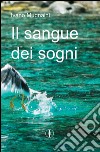 Il sangue dei sogni libro