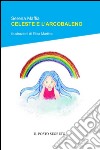 Celeste e l'arcobaleno libro