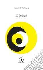 Io accado libro