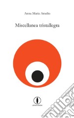 Miscellanea tristallegra libro