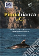 Pinnabianca & C. I Delfini del Parco Nazionale Arcipelago della Maddalena libro