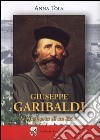 Giuseppe Garibaldi. La riscoperta di un eroe libro