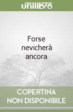 Forse nevicherà ancora libro