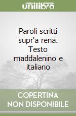 Paroli scritti supr'a rena. Testo maddalenino e italiano libro