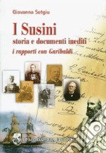 I Susini. Storia e documenti inediti. I rapporti con Garibaldi libro