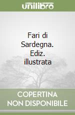 Fari di Sardegna. Ediz. illustrata