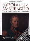 Un'isola e il suo ammiraglio. Giorgio Andrea Desgeneys e La Maddalena libro