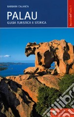 Palau. Guida turistica e storica