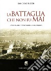 La battaglia che non fu mai. L'8 settembre 1943 in Sardegna e in Corsica libro