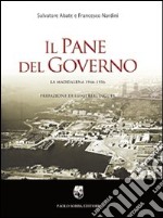 Il pane del governo. La Maddalena 1946-1956 libro