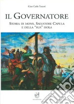 Il governatore. Storia di mons. Salvatore Capula e della sua isola libro