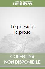 Le poesie e le prose