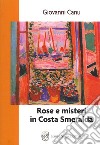 Rose e misteri in Costa Smeralda libro di Canu Giovanni