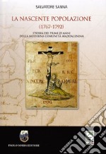 La nascente popolazione (1767-1792) Storia dei primi 25 anni della Moderna Comunità Maddalenina libro