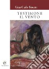 Testimone il vento libro