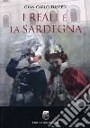 I reali e la Sardegna libro di Tusceri Gian Carlo