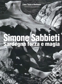 Simone Sabbieti. Sardegna forza e magia libro