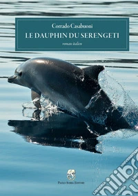 Le dauphin du Serengeti libro