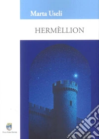 Hermèllion. Figli del tempo libro