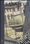 Sarajevo. Guida storico-turistica libro