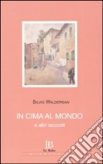 In cima al mondo e altri racconti libro