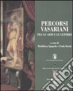 Percorsi vasariani. Tra le arti e le lettere libro