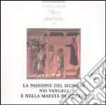 La passione del Signore nei Vangeli e nella Maestà di Duccio. Con CD-ROM libro