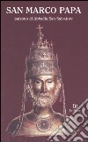 San Marco papa. Patrono di Abbadia San Salvatore libro di Prezzolini C. (cur.)