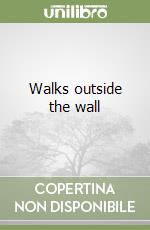 Walks outside the wall