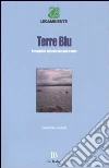 Terre blu. Protagonisti, episodi e racconti di mare libro