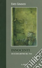 Innocenti. Un eccidio aretino nel 1944 libro