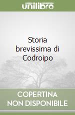 Storia brevissima di Codroipo