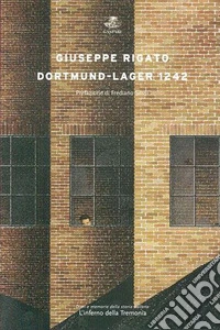 Dortmund. Lager 1242. L'inferno della Tremonia