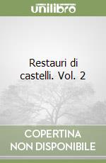 Restauri di castelli. Vol. 2 libro