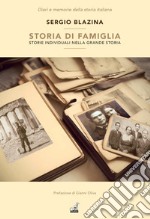 Storia di famiglia. Storie individuali nella grande storia libro