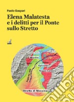 Elena Malatesta e i delitti per il ponte sullo stretto