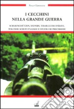 I cecchini nella grande guerra e i fucili di precisione libro